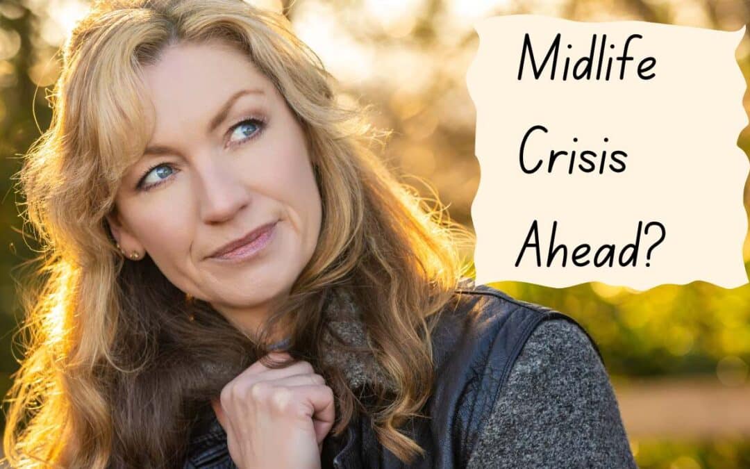 Midlife Crisis in Women and Why It’s Actually a Good Thing